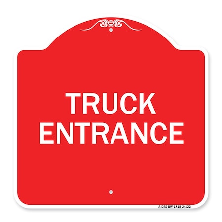 Signmission Designer Series Driveway Truck Entrance, Red & White Aluminum Sign, 18" x 18", RW-1818-24122 A-DES-RW-1818-24122